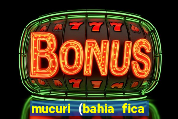 mucuri (bahia fica perto de onde)